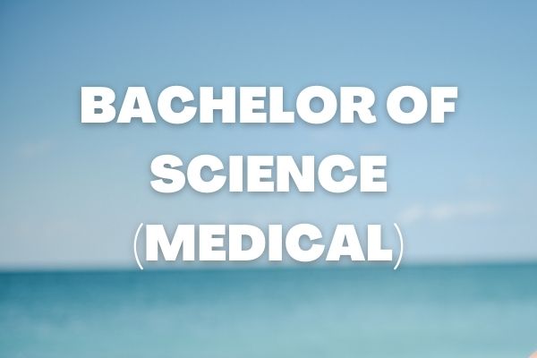 B.Sc (Bachelor of Science) Medical