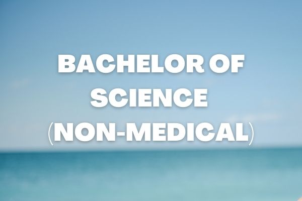 B.Sc (Bachelor of Science) Non-Medical